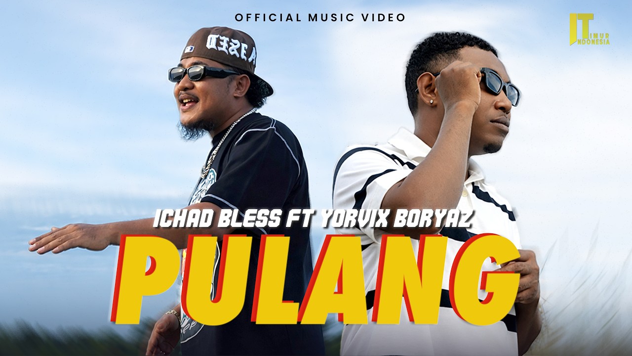 Ichad Bless ft Yorvix Boryaz Rilis “Pulang”, Lagu Timur Penuh Rindu dan Harapan